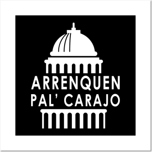 Arrenquen Pal Carajo - Puerto Rico Corrupt Government Wanda Renuncia Posters and Art